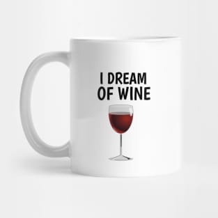 I dream of wine Mug